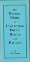 Filename=The-Pocket-Guide-to-Collecting-Police-Badges-and-Patches-Department-Book.jpg
Filesize=36KB
Dimensions=192x400
Date added=Mar 13, 2010 The-Pocket-Guide-to-Collecting-Police-Badges-and-Patches-Department-Book.jpg